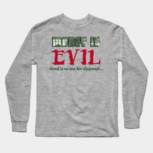 The Shortest Route To All Evil Is A Straight Line... Long Sleeve T-Shirt